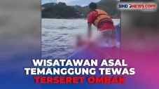 Wisatawan Tewas Terseret...