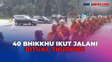 40 Bhikkhu Jalani Ritual...