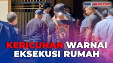 Kericuhan Warnai Eksekusi...