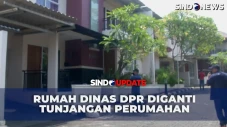 Rumah Dinas DPR Dinilai...