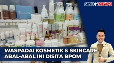 Waspada! Kosmetik Skincare...