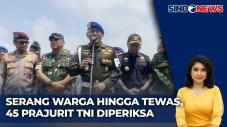 45 Anggota TNI Diperiksa...