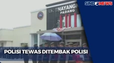 Polisi Tewas Ditembak...