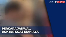 Perkara Jadwal, Dokter...