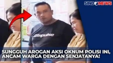 Kacau! Oknum Polisi...