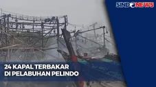 24 Kapal Terbakar di...