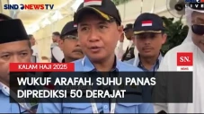 Wukuf Arafah, Suhu Panas...