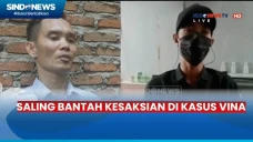 Saksi Vina Cirebon Bermunculan,...