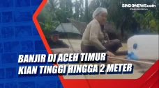 Banjir di Aceh Timur...