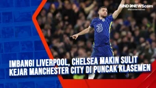 Imbangi Liverpool, Chelsea...