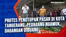 Protes Penutupan Pasar...
