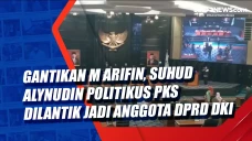 Gantikan M Arifin, Suhud...