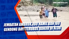 Jembatan Ambruk, Ibu...