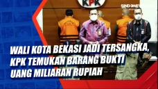 Wali Kota Bekasi jadi...