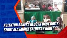 Kolektor Boneka Reborn...