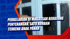 Perkelahian di Makassar...