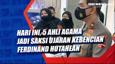 Hari Ini, 5 Ahli Agama...