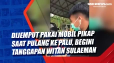 Dijemput Pakai Mobil...