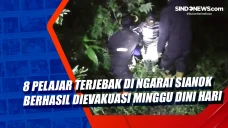 8 Pelajar Terjebak di...