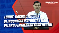 Luhut: Kasus Omicron...
