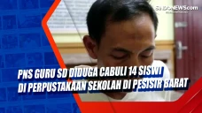 PNS Guru SD Diduga Cabuli...