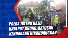 Polda Jateng Razia Knalpot...