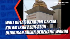 Wali Kota Sukabumi Geram...
