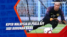 Kiper Malaysia di Piala...