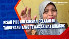 Kisah Pilu Ibu Korban...