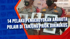 14 Pelaku Pengeroyokan...