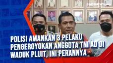 Polisi Amankan 3 Pelaku...
