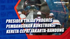 Presiden Tinjau Progres...