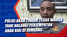 Polisi akan Tindak Tegas...