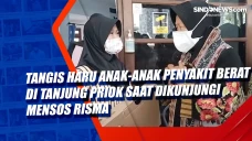 Tangis Haru Anak-anak...