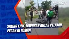 Saling Ejek, Tawuran...