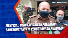 Menyesal, Herry Wirawan...