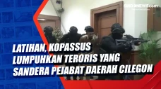 Latihan, Kopassus Lumpuhkan...