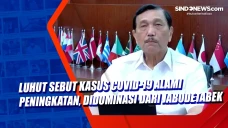 Luhut Sebut Kasus Covid-19...