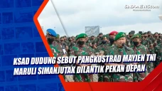 KSAD Dudung Sebut Pangkostrad...