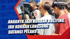 Anaknya jadi Korban...