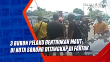 3 Buron Pelaku Bentrokan...