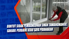 Buntut Sidak Pembangunan...