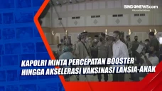 Kapolri Minta Percepatan...