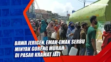 Emak-emak Serbu Minyak...