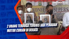 2 Orang Terduga Teroris...