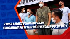2 WNA Pelaku Pengeroyokan...
