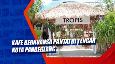 Kafe Bernuansa Pantai...