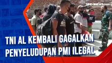 TNI AL Kembali Gagalkan...