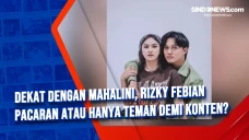 Dekat dengan Mahalini,...