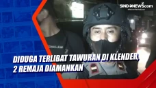 Diduga Terlibat Tawuran...